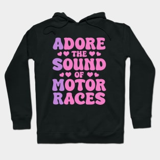 Adore The Sound Of Motor Races ASMR Design Hoodie